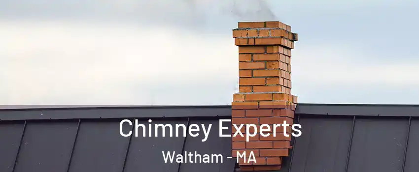 Chimney Experts Waltham - MA