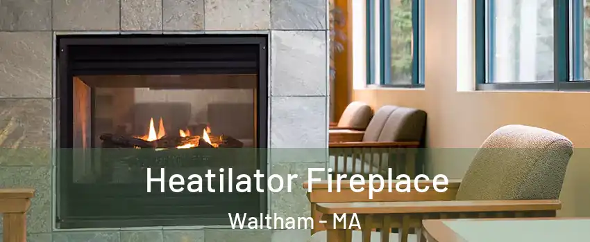  Heatilator Fireplace Waltham - MA