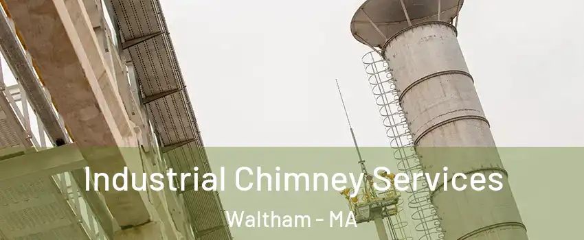  Industrial Chimney Services Waltham - MA