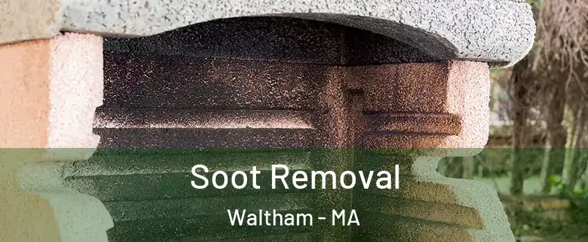  Soot Removal Waltham - MA
